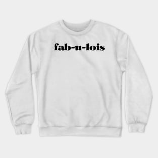 Fab-u-Lois Black Crewneck Sweatshirt